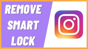 How To Remove Google Smart Lock on Instagram (2022)