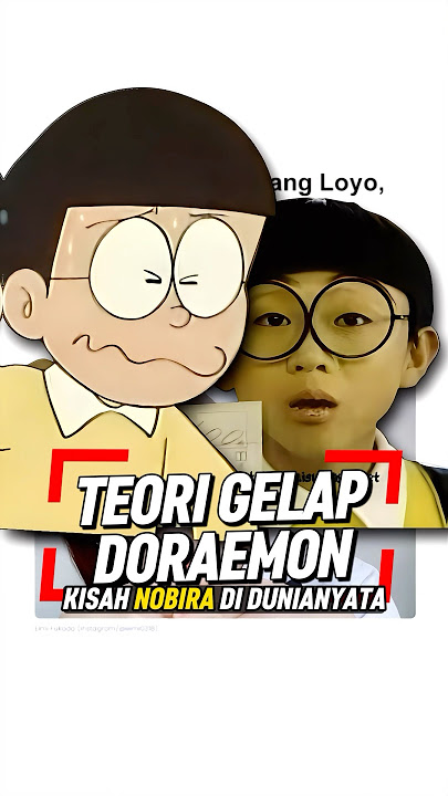 Teori Gelap Doraemon, Nobita Berdasarkan Kisah Nyata #shorts