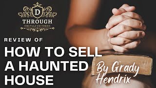 Review of HOW TO SELL A HAUNTED HOUSE by Grady Hendrix