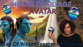 Avatar, The Way Of Water Fragrance Review/House Of Sillage/👍🏾Or👎🏾Do You Need It/Cassandra Jones