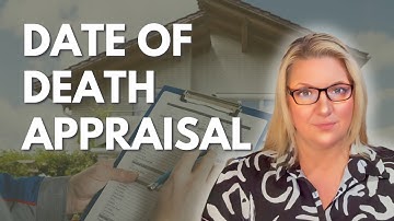What is a Date of Death Appraisal and Do You Need One?
