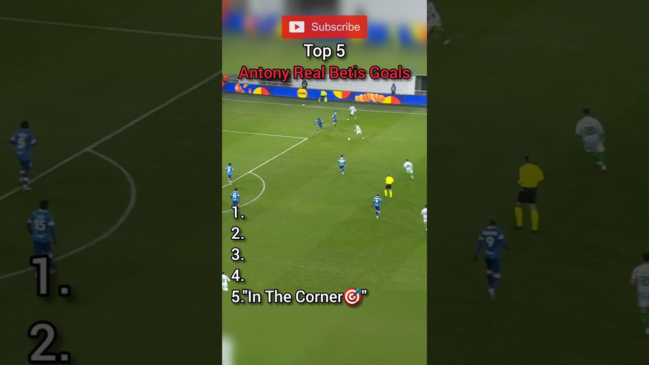 Top 5 Antony Real Betis Goals 