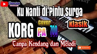 KU NANTI DI PINTU SURGA - Klasik Tanpa Kendang