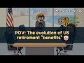 POV: The evolution of US retirement “benefits” 🤡#animation #corporate #retirement #america #fyp