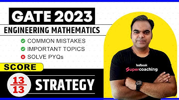 GATE Preparation Strategy 2023 | 13/13 Preparation Strategy For Engineering Mathematics By Atul Sir
