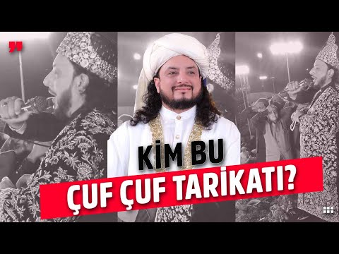 Kim Bu Çuf Çuf Tarikatı?