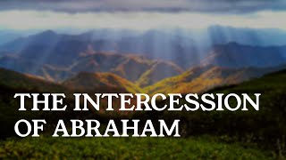October 4 Sermon: The Intercession of Abraham