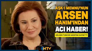 Aşk-ı Memnu Yıldızı Gülsen Tuncer 81 Yaşında Hayata Veda Etti! | NTV