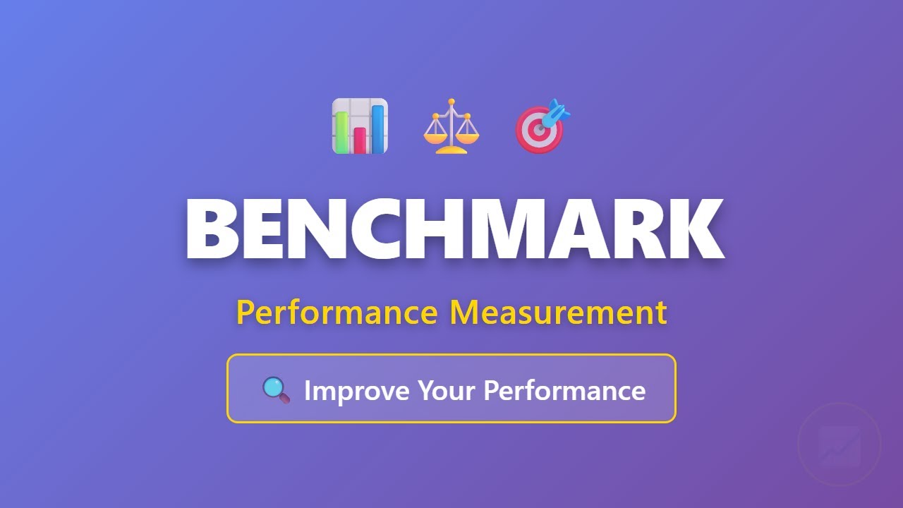Benchmarking Explained: Performance Measurement & Comparison Guide ...