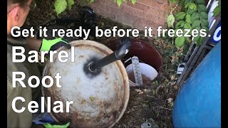It's time to use our barrel root cellar.