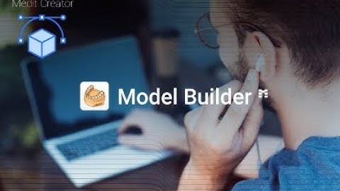 Medit Webinar - Model Builder (Pre-recorded)