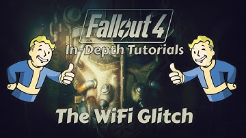 Fallout 4 | In-Depth Tutorials | The WiFi Glitch