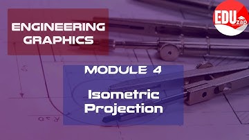Isometric Projection | Module 4 | Engineering Graphics | KTU | B.Tech | Semester 1&2 |