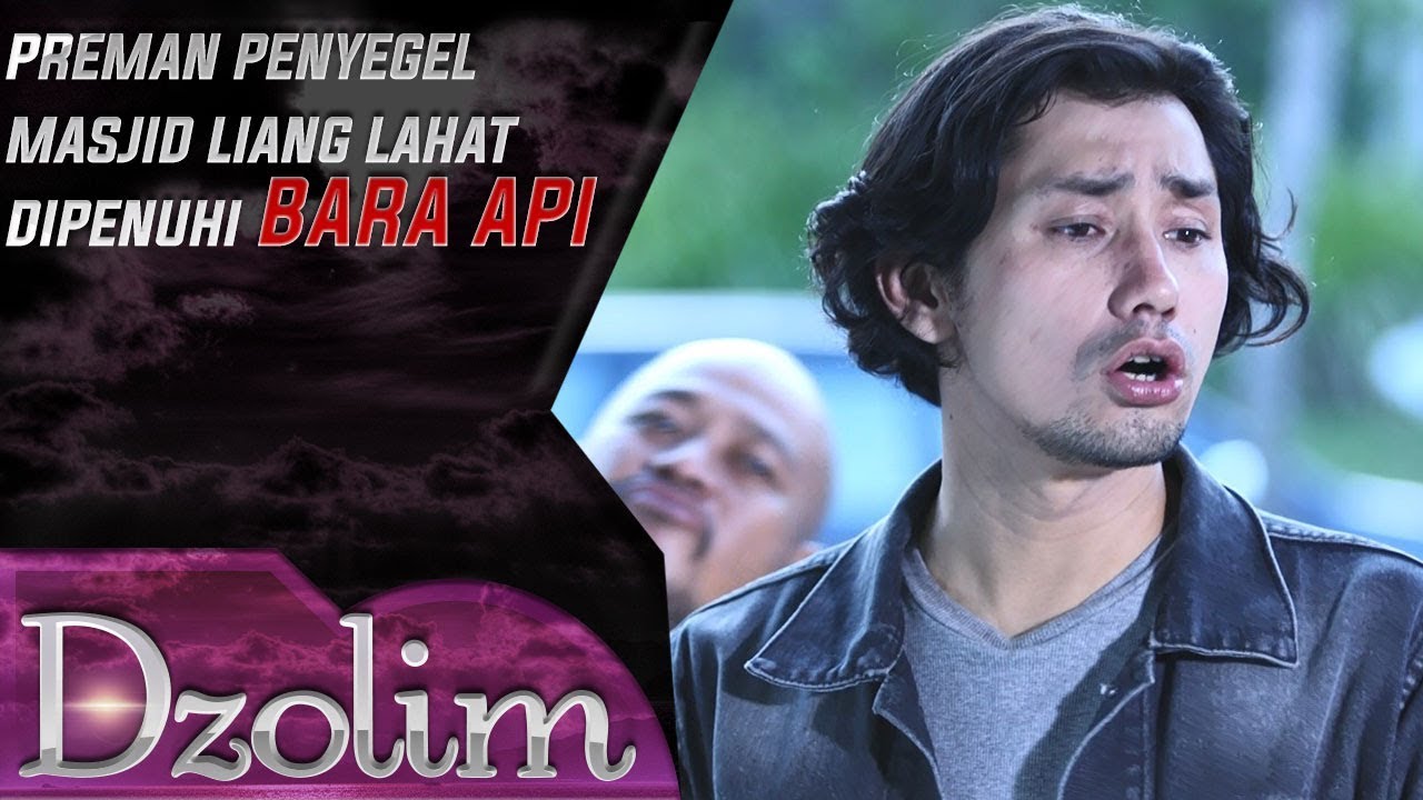 Preman Bengis Penyegel Masjid Liang Lahatnya di Penuhi Bara Api - Dzolim Part 2