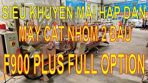 Máy cắt nhôm 2 đầu F900 Plus cao cấp phiên bản đặc biệt
