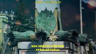 BEN ORDUYA GİDİYOM AYDIN BEYOĞLU