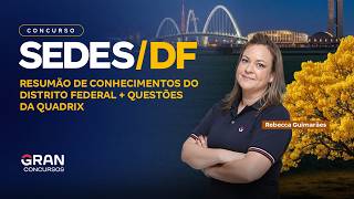 Concurso SEDES DF | Resumão de Conhecimentos do Distrito Federal + Questões da Quadrix