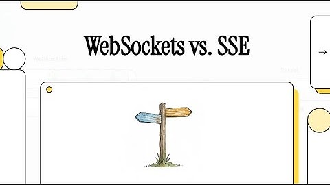 WebSockets vs Server-Sent Events (SSE) | Real-Time API Design