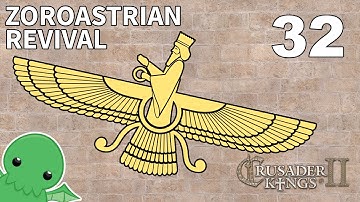 Zoroastrian Revival - Part 32 - Crusader Kings 2: The Reaper