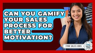 Celebrity Can You Gamify Your Sales Process For Better Motivation? - Find Sales Jobs Wealth