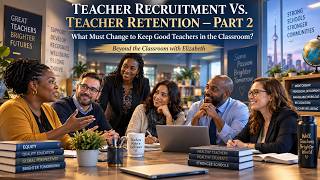 Recruitment vs. Teacher Retention-Part 2