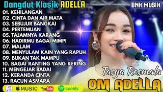 TASYA ROSMALA - KEHILANGAN - DANGDUT KLASIK TERPOPULER OM ADELLA HITS 2025