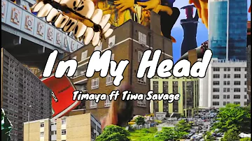 Timaya ft Tiwa Savage - In My Head (Lyrics video) @officialtimaya @tiwasavage