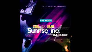 Sunrise Inc & Liviu Hodor - Still the same (Dj Dimitri remix)