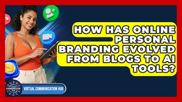 How Has Online Personal Branding Evolved From Blogs To AI Tools? - Virtual Communication Hub