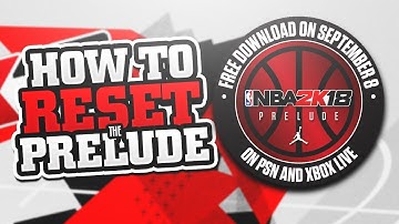 HOW TO RESTART 2K18 PRELUDE WITHOUT MAKING NEW ACCOUNTS * AFTER PATCH * (NBA 2K18 Prelude Glitch)