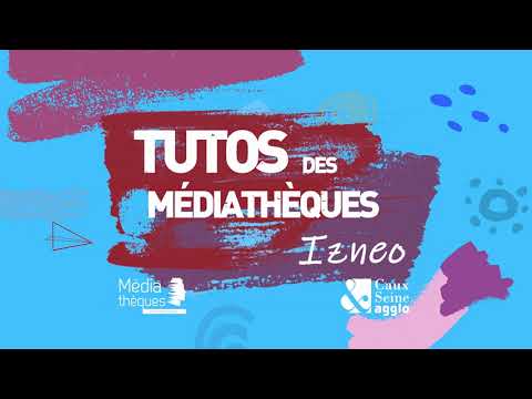 Tutos des médiathèques de Caux Seine agglo - Izneo