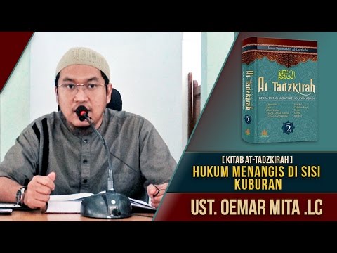 hukum-menangis-di-sisi-kuburan-(-kitab-at-tadzkirah-)-ᴴᴰ-|-ust.-oemar-mita.-lc