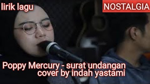 Poppy Mercury - surat undangan cover by : indah yastami ( lirik lagu ) @lirik lagu
