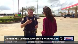 Drivers fed up with aggressive panhandler