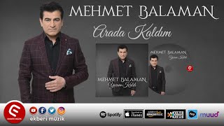 Mehmet Balaman-Arada Kaldım - Resimi