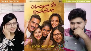 Couple Reaction on Dhaagon Se Baandhaa Song - Raksha Bandhan | Akshay Arijit, Shreya, Himesh R,