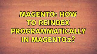 Magento: How to reindex programmatically in Magento2? (3 Solutions!!)