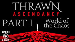 Thrawn Ascendency PART 1: The World of the Chaos (Podcast Ep. #175)