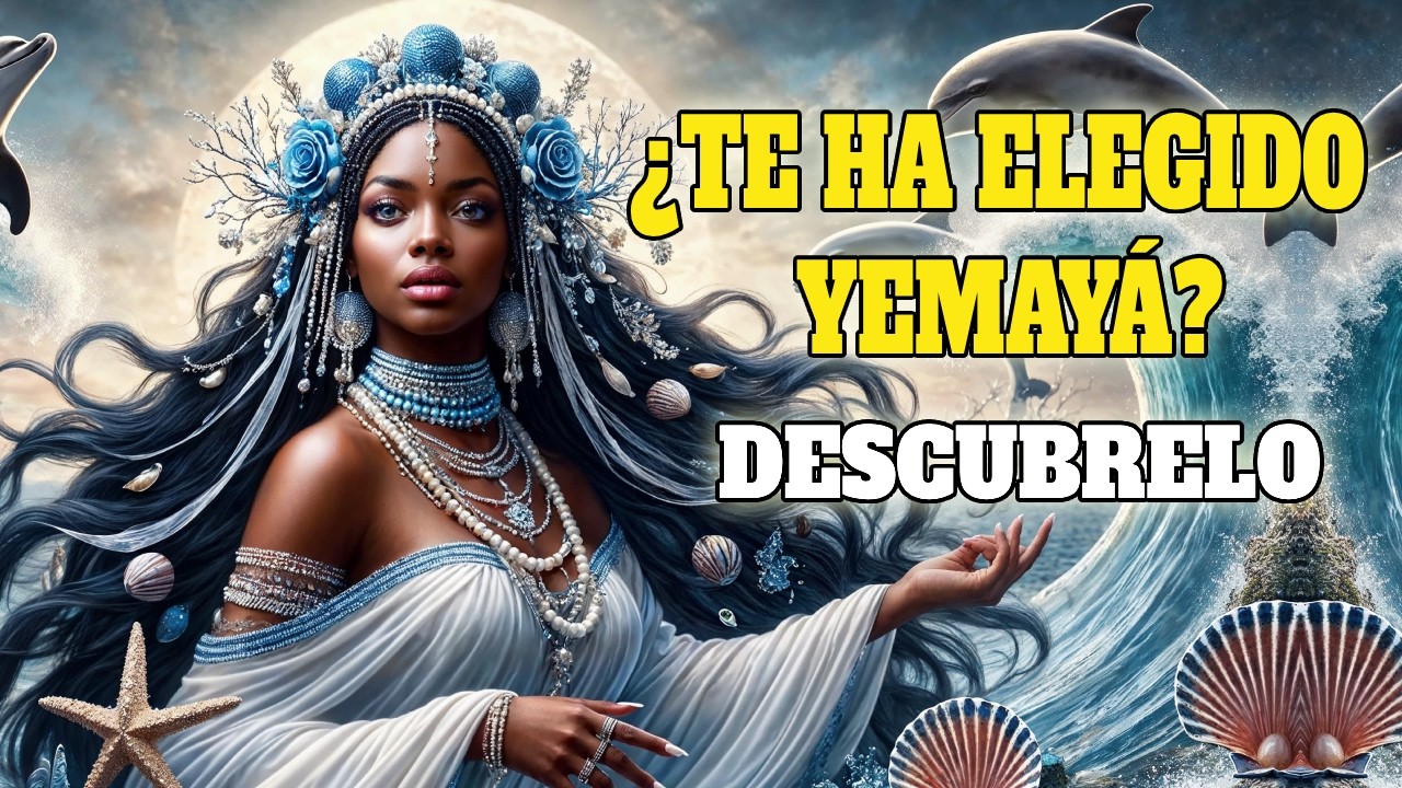✨Señales de YEMAYÁ: ¿Eres uno de sus ELEGIDOS? Explora la RELIGION YORUBA✨