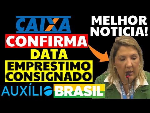 🙌 FINALMENTE! EMPRÉSTIMO CONSIGNADO AUXÍLIO BRASIL: Caixa confirma DATA e dá EXCELENTE notícia