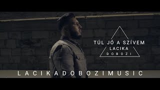 LACIKA - Túl jó a szívem - (OFFICIAL MUSIC VIDEO 4K)
