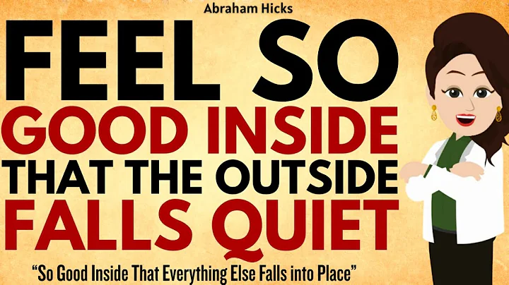 Feel So Good Within That Nothing Outside Matters ✅Abraham Hicks 2025