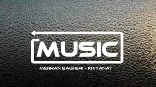 Mehran Bagheri - Khiyanat