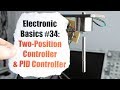 Electronic Basics #34: Two-Position Controller & PID Controller