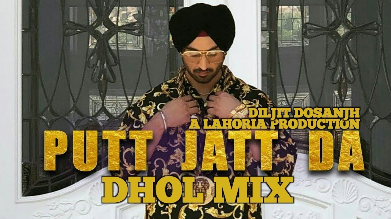 Remix Putt Jatt Da  Diljit Dosanjh  LAHORIA PRODUCTION 