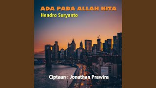 Ada Pada Allah Kita
