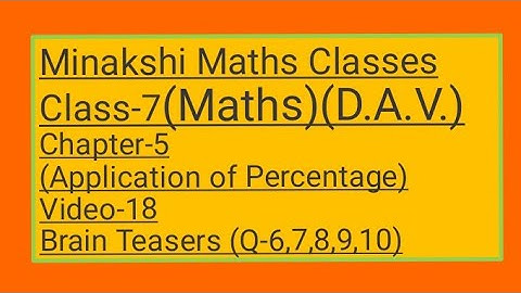 DAV || Class-7(Maths)|| Chapter-5(Application of Percentage)||Video-18 ||Brain Teasers(Q-6,7,8,9,10)
