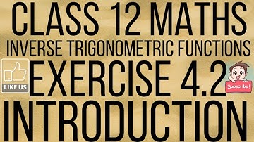 CLASS 12 MATHS INVERSE TRIGONOMETRIC FUNCTIONS EXERCISE 4.2  INTRODUCTION EXPLAINED IN TAMIL FOR EM