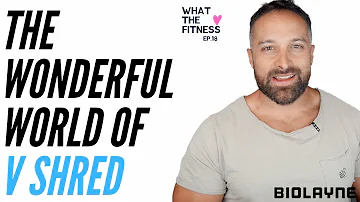 The Wonderful World of V Shred! What The Fitness EP 18