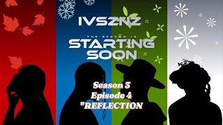 IVSZNZ W IVSZNZ | SEASON 3 EPISODE 4! | REFLECTION